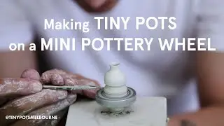 TINY POT NO. 2 - Making Mini Pottery on a mini pottery wheel