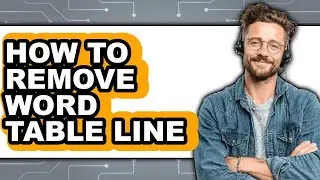 How to Remove Word Table Line (full Guide)