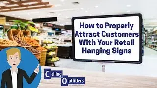 How to Properly Attract Customers With Your Retail Hanging Signs