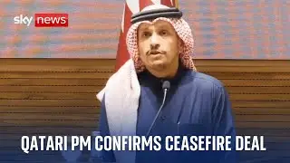 Qatari prime minister outlines details of deal after ceasefire agreed between Israel and Hamas