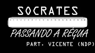 017SOCRATES - Passando a r&eacute;gua/ part. VICENTE ( NDP )