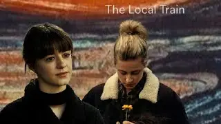 The Local Train - Choo Lo ( Chemical Hearts &times; Normal People)