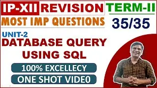 Database Query SQL Most Important Questions and revision Informatics Practices Class12 Term 2