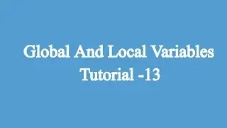 13.Global And Local Variables | Javascript Beginners Tutorial
