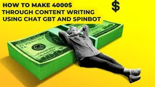 How to make 4000$ Through content writing Using Chat GBT and Spinbot(2023) Available worldwide 🌐