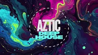 Unlock the Vibe: Aztic Music Deep House Mix 🎵 #DeepHouse #AzticMusic