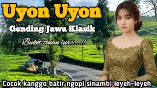 GENDING JAWA _ UYON UYON GENDING JAWA KLASIK _||COCOO KANGGO BATIR NGOPI SINAMBI LEYEH-LEYEH