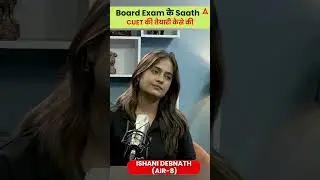 Boards ke Saath CUET Ki Taiyari Kaise Ki? 🎯 | Ishani Debnath AIR 8 | CUET Toppers Talk