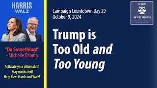 Day 29 Trump is Too Old and Too Young &ndash; Immaturity Meets Seniority