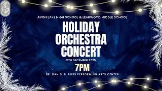 Avon Lake High School & Learwood Middle School: 2025 Holiday Orchestra Concert