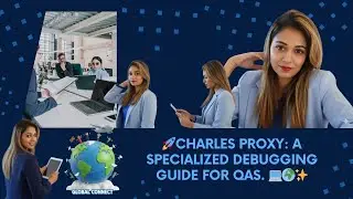 🚀Charles Proxy: A Specialized Debugging Guide for QAs. 💻🌍✨