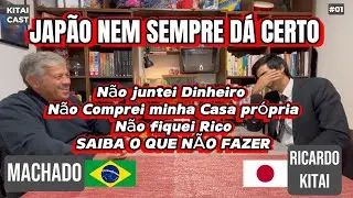 Japão: nem sempre dá certo! Por que não juntei dinheiro e o que NÃO fazer (com Machado)
