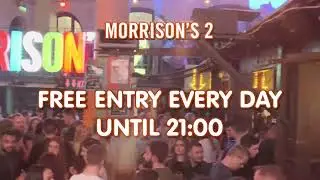 Morrison's 2 Club / FREE ENTRY EVERY DAY UNTIL 21:00