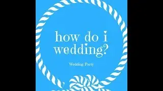 Wedding Party 101