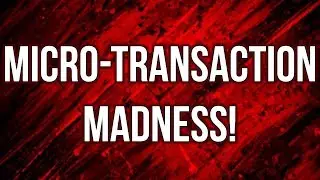 Are Micro-Transactions Ruining Games?