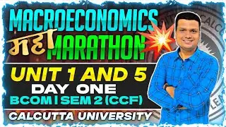 Maha Marathon Day -1 | Macroeconomics | Bcom Sem-2 Ccf | Calcutta University