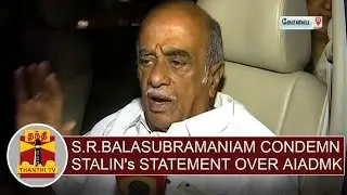 S. R. Balasubramaniam condemn M.K.Stalin's Statement about AIADMK