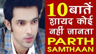 Parth Samthaan Life story | Lifestyle | Biography | Facts