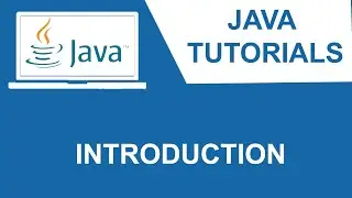 Java Tutorial for Absolute Beginners - Introduction