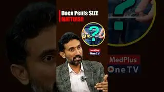 Fact Check: Do Size Really Matter!! #awareness #sexeducation Dr. Surendra Reddy @MedPlusONETV