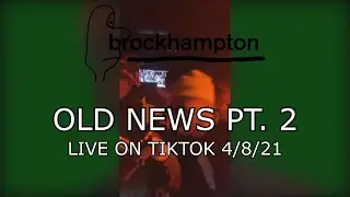 BROCKHAMPTON - OLD NEWS PT. 2 on TikTok 4/8/21