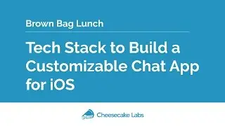 Talk: Tech Stack to Build a Customizable Chat App for iOS