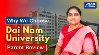 MBBS in Vietnam | Dai Nam University | Parent Testimonial | Real Experience | Edmissions world