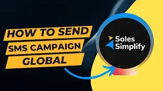 How to send SMS campaigns globally? | Sales Simplify