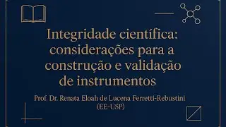 “Integridade científica: considerações para a construção e validação de instrumentos”