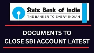 SBI Account Close Documents 2025 | sbi documents | state Bank of India