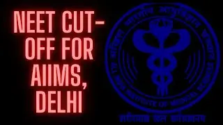 NEET Cut-Off for AIIMS 2021