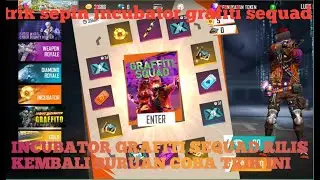 TRIK SPIN BLUEPRINT INCUBATOR GRAFFITI SEQUAD FREE FIRE 2020 !! CARA MENDAPATKAN BLUEPRINT INCUBATOR
