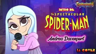 Intro de Spectacular Spider-Man (Andrea Davenport IA COVER) Lyrics al Espa&ntilde;ol