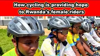 Rwanda&rsquo;s Rising Stars | How Cycling is Changing Lives for Female Riders 🚴&zwj;♀️🇷🇼