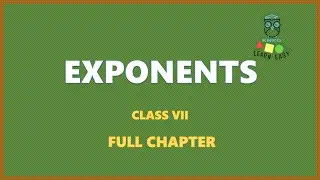 EXPONENTS - FULL CHAPTER - CLASS 7 MATHEMATICS