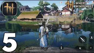 Where Winds Meet Mobile Gameplay Walkthrough Part 5 (Android/iOS)