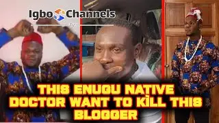 MESSAGE TO KEN PALACE OF JUSTICE AFTER ENUGU STATE NATIVE DOCTOR WANT TO K&Igrave;LL HIM