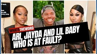 Jayda claims Ari Fletcher and Lil baby Slept together #whatstheword