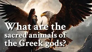 What are the sacred animals of the Greek gods? Greek Mythology Story