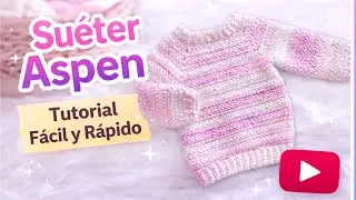 Su&eacute;ter Aspen a Crochet para Beb&eacute; 👶 | Tutorial Paso a Paso | 0&ndash;12 Meses | Punto Espiga