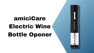 Effortless Wine Opening: Discover the Electric Wine Bottle Opener Revolution! amiciCare