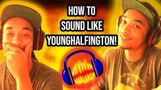 How To Sound Like YoungHalfington!!