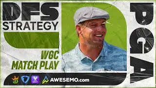 WGC Dell Match Play 2022 PGA DFS Strategy | DraftKings & FanDuel Fantasy Golf Picks | One & Done