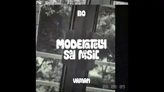 Moderately Sad Music by Pho and Vaaman :)