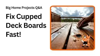 Stop Deck Boards from Cupping After Rain Fast