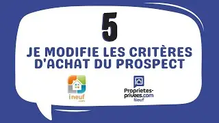 5  - Je modifie les crit&egrave;res d'achat du prospect