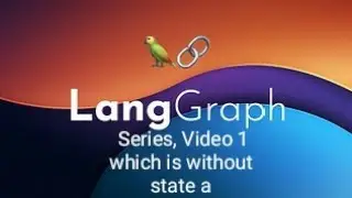 🦜♾️LangGraph Series, Video 1 which is without state and conditional edges
