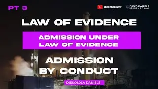 LAW OF EVIDENCE: ADMISSION BY CONDUCT
