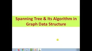 Spanning Tree Algorithms of Graph Data Structure