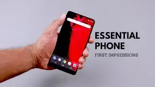 Essential Phone: First Impressions